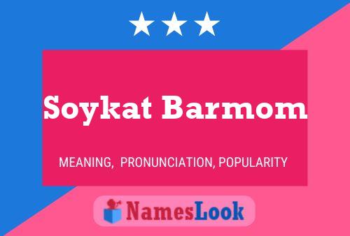 Poster del nome Soykat Barmom