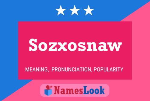 Poster del nome Sozxosnaw