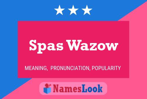 Poster del nome Spas Wazow