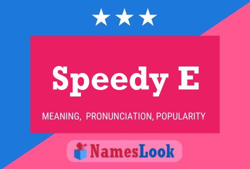 Poster del nome Speedy E