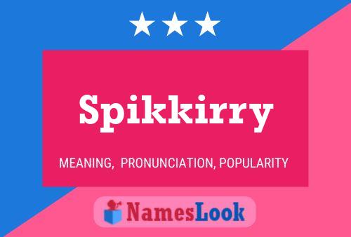 Poster del nome Spikkirry