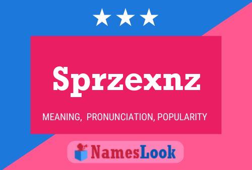 Poster del nome Sprzexnz