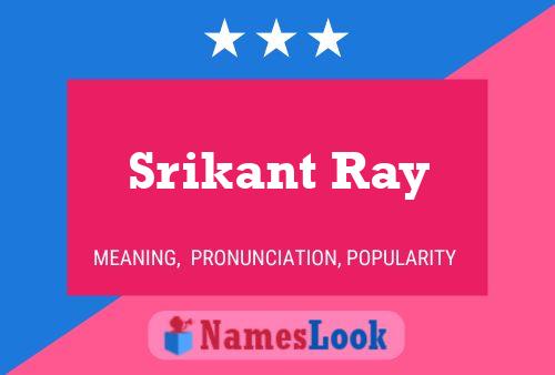 Poster del nome Srikant Ray