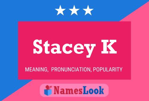 Poster del nome Stacey K