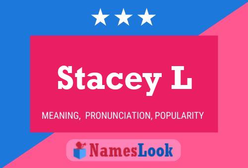 Poster del nome Stacey L