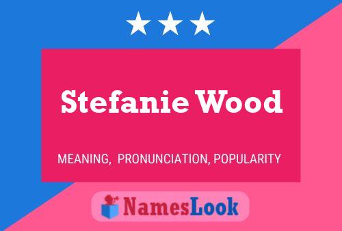 Poster del nome Stefanie Wood