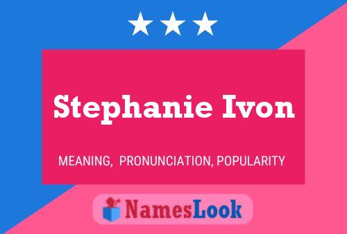 Poster del nome Stephanie Ivon