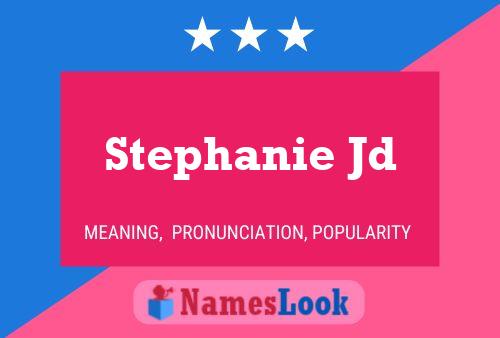 Poster del nome Stephanie Jd