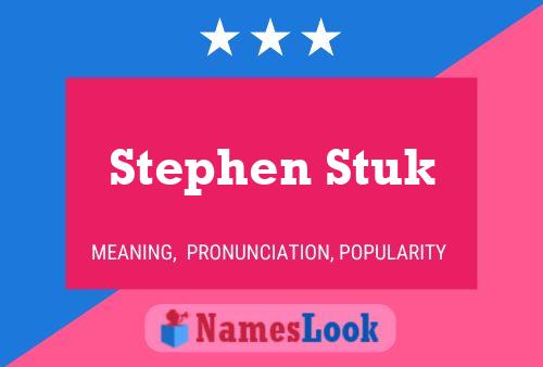 Poster del nome Stephen Stuk