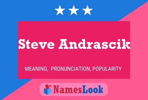 Poster del nome Steve Andrascik