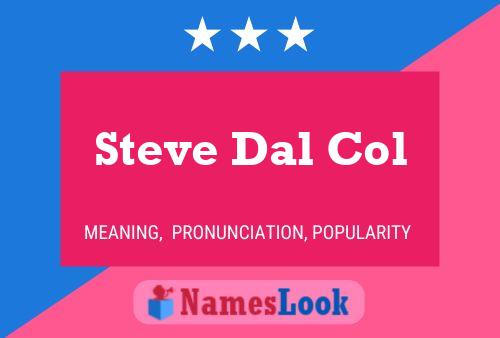 Poster del nome Steve Dal Col