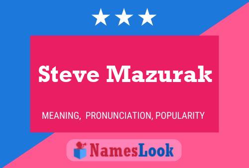 Poster del nome Steve Mazurak