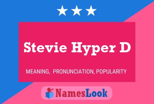 Poster del nome Stevie Hyper D