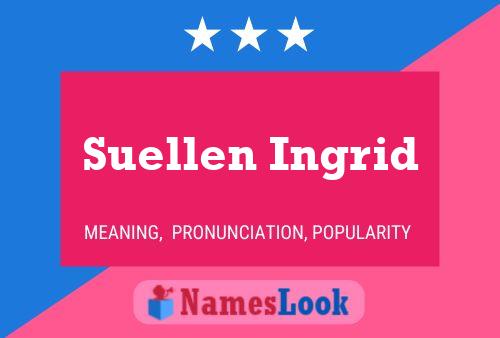 Poster del nome Suellen Ingrid