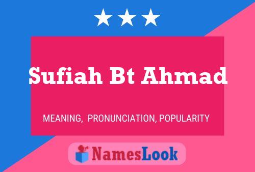 Poster del nome Sufiah Bt Ahmad