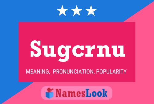 Poster del nome Sugcrnu