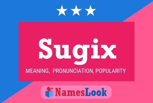 Poster del nome Sugix