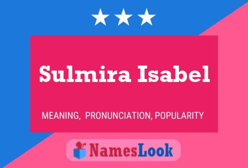 Poster del nome Sulmira Isabel