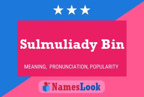 Poster del nome Sulmuliady Bin