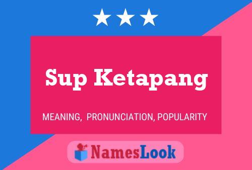 Poster del nome Sup Ketapang