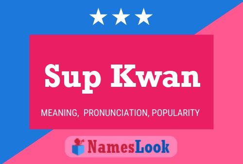 Poster del nome Sup Kwan