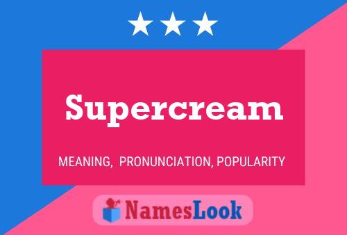 Poster del nome Supercream