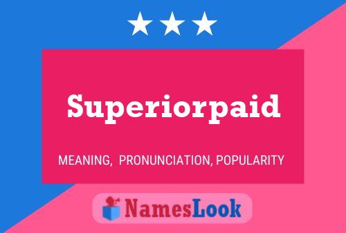 Poster del nome Superiorpaid