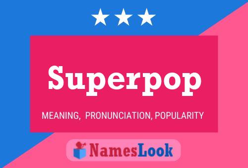 Poster del nome Superpop