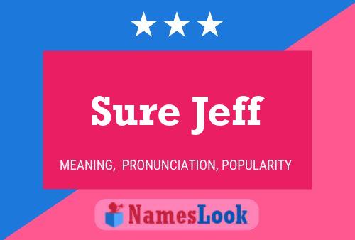 Poster del nome Sure Jeff