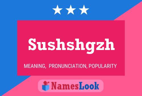 Poster del nome Sushshgzh