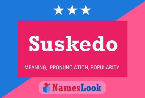 Poster del nome Suskedo