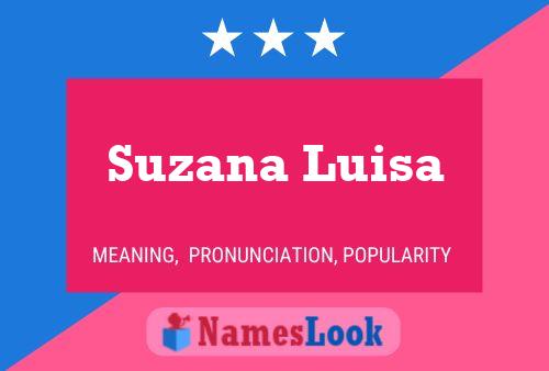 Poster del nome Suzana Luisa