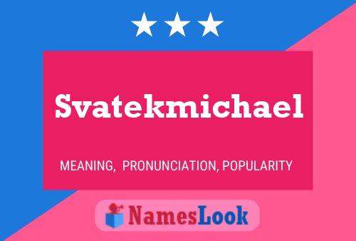 Poster del nome Svatekmichael