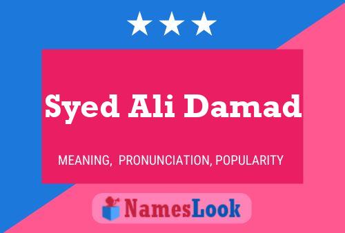 Poster del nome Syed Ali Damad