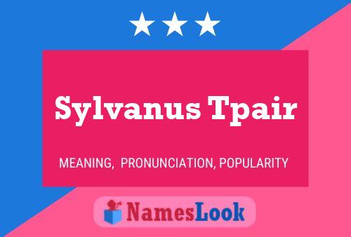 Poster del nome Sylvanus Tpair