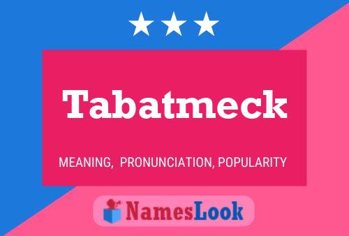 Poster del nome Tabatmeck