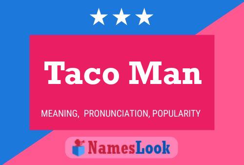 Poster del nome Taco Man