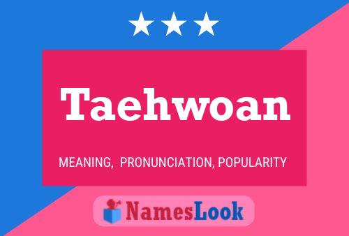 Poster del nome Taehwoan