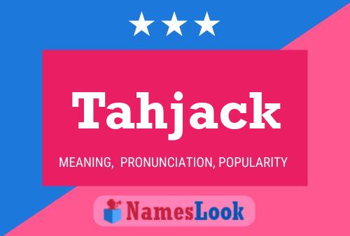 Poster del nome Tahjack