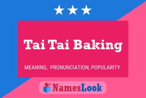 Poster del nome Tai Tai Baking