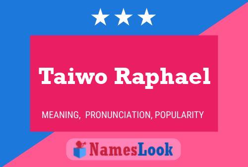 Poster del nome Taiwo Raphael