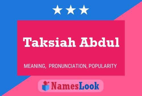 Poster del nome Taksiah Abdul