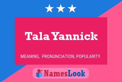 Poster del nome Tala Yannick