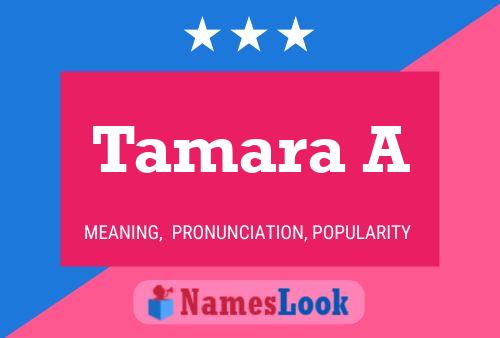 Poster del nome Tamara A