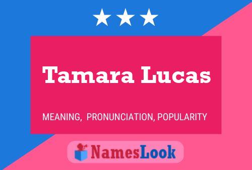 Poster del nome Tamara Lucas