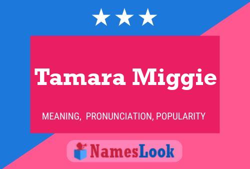 Poster del nome Tamara Miggie