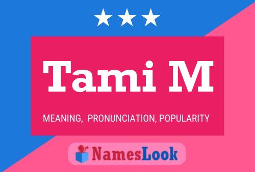 Poster del nome Tami M