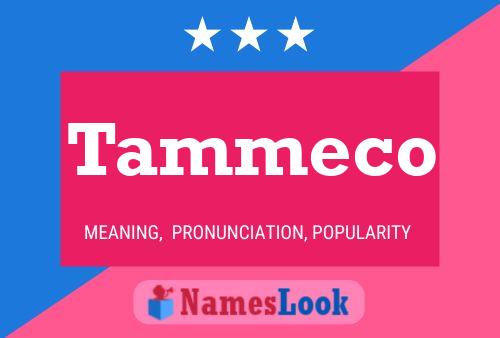 Poster del nome Tammeco