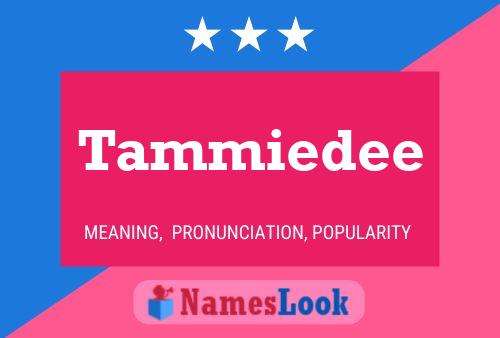 Poster del nome Tammiedee