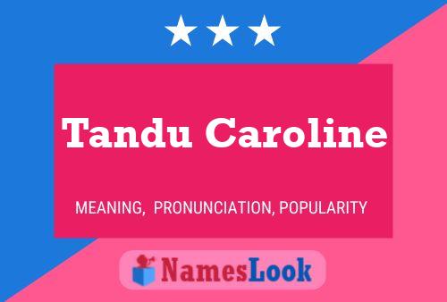 Poster del nome Tandu Caroline